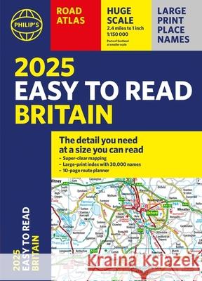 2025 Philip's Easy to Read Road Atlas of Britain: (A4 Paperback) Philip's Maps 9781849076654 Octopus Publishing Group - książka