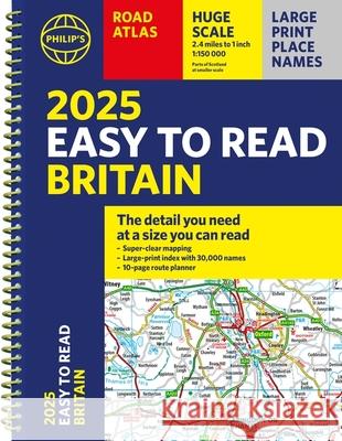 2025 Philip's Easy to Read Road Atlas of Britain: (A4 Spiral binding) Philip's Maps 9781849076661 Octopus Publishing Group - książka