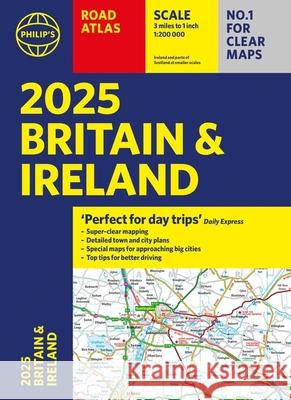 2025 Philip's Road Atlas Britain and Ireland: (A4 Paperback) Philip's Maps 9781849076678 Octopus Publishing Group - książka