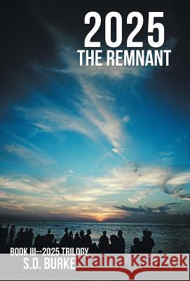 2025 the Remnant S. D. Burke 9781490830650 WestBow Press - książka