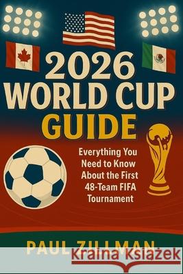 2026 World Cup Guide Paul Zillman 9798291014783 Independently Published - książka
