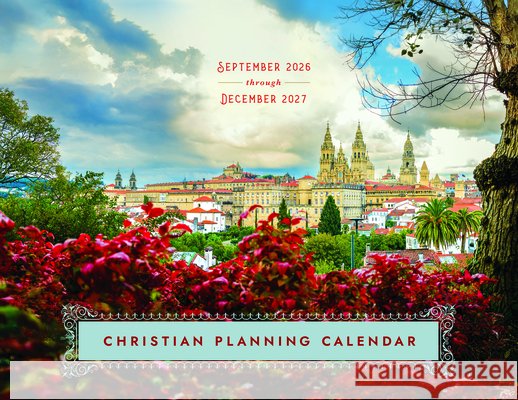 2027 Christian Planning Calendar: September 2026 Through December 2027 Church Publishing Incorporated 9781640658684 Church Publishing - książka