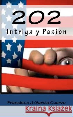 202: Intriga y Pasion Garcia Cuervo, Francisco J. 9781453797792 Createspace - książka