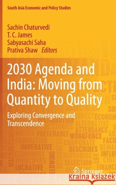 2030 Agenda and India: Moving from Quantity to Quality: Exploring Convergence and Transcendence Chaturvedi, Sachin 9789813290907 Springer - książka