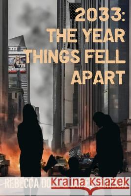 2033: The Year Things Fell Apart James Gordon, Rebecca Doll 9798876680860 Independently Published - książka