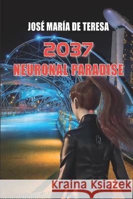 2037. Neuronal paradise José María de Teresa 9798355042929 Independently Published - książka