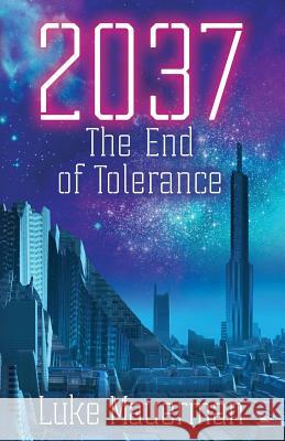 2037: The End of Tolerance Luke Mauerman 9781733025706 Beekman Place Editions - książka