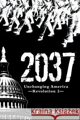 2037: Unchanging America-Revolution 2 King, Bryce Thunder 9781491745007 iUniverse - książka