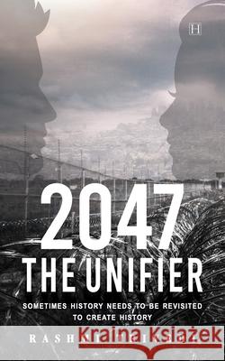 2047 The Unifier: Sometimes History Needs to be Revisited to Create History Rashmi Trivedi 9789389763652 Blue Rose Publishers - książka