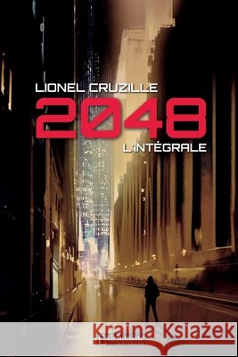2048: L'Int?grale Lionel Cruzille 9782379660818 Les Editions l'Alchimiste - książka