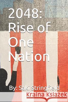 2048: Rise of One Nation Saki Stringfield 9781090590596 Independently Published - książka