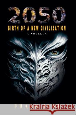 2050: Birth of a New Civilization Frank Iusi 9781069388308 Frank Iusi - książka