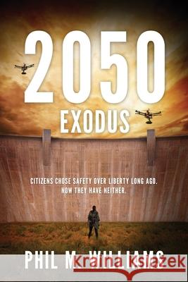 2050: Exodus (Book 2) Phil M. Williams 9781943894574 Phil W Books - książka