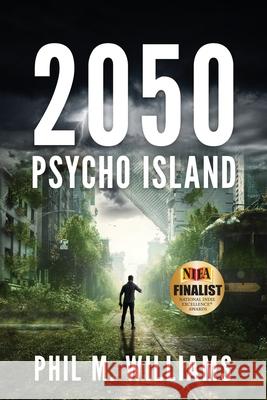 2050: Psycho Island (Book 1) Phil M Williams 9781943894611 Phil W Books - książka