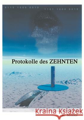 2070 Protokolle des ZEHNTEN 2075: Eine fiktive dokumentarische Rückschau auf unsere nahe Zukunft? Möller, Horst 9783833002069 Books on Demand - książka