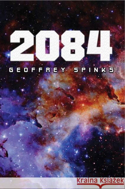 2084 Geoffrey Spinks 9781035853083 Austin Macauley - książka