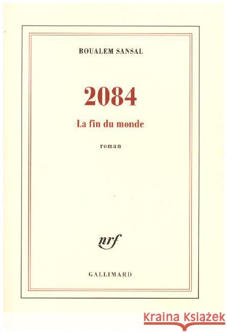 2084 : La fin du monde. Roman Sansal, Boualem 9782070149933 Gallimard - książka