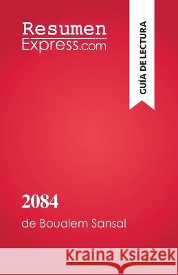 2084, el fin del mundo: de Boualem Sansal Lucile Lhoste   9782808698726 Resumenexpress.com - książka