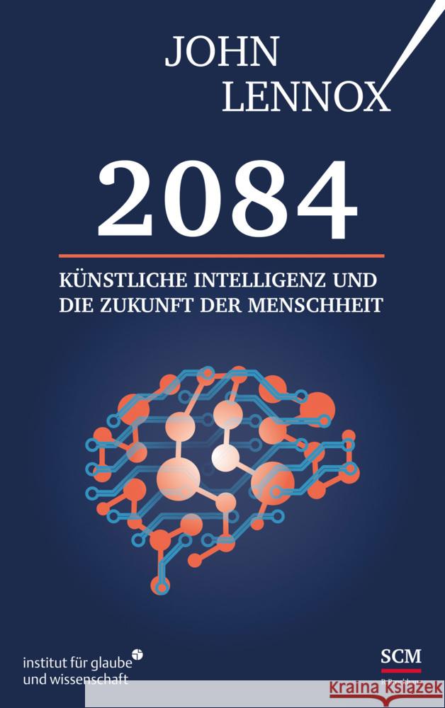 2084: Künstliche Intelligenz und die Zukunft der Menschheit Lennox, John 9783417241747 SCM R. Brockhaus - książka