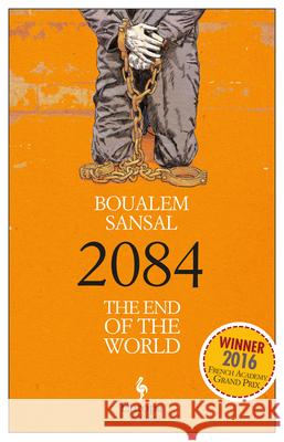 2084: The End of the World Sansal, Boualem 9781609453664 Europa Editions - książka