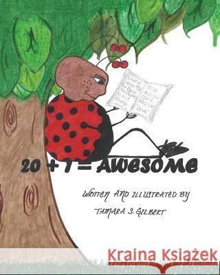 20 + 1 = Awesome Tamara S Gilbert, Tamara S Gilbert 9781498444385 Xulon Press - książka