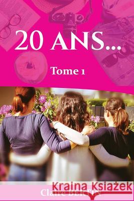 20 ans...: Tome 1 Bertin, Claire 9782956443407 Bertin - książka