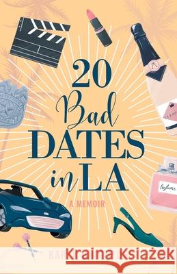 20 Bad Dates in LA Karen Knighton 9780578346946 Karen Knighton - książka