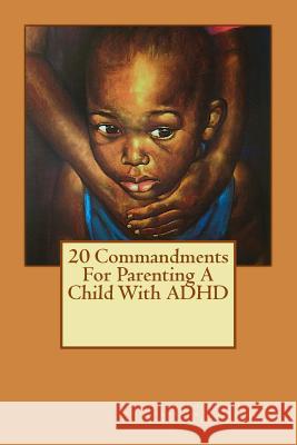 20 Commandments For Parenting A Child With ADHD Jackson Jr, Learwinson Jack 9781481865609 Createspace - książka