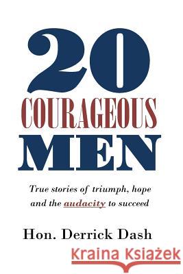 20 Courageous Men: True stories of triumph, hope and the audacity to succeed Wilson, Isaac 9781973823179 Createspace Independent Publishing Platform - książka