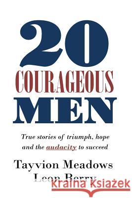 20 Courageous Men: True stories of triumph, hope and the audacity to succeed Berry, Leon 9781973965169 Createspace Independent Publishing Platform - książka