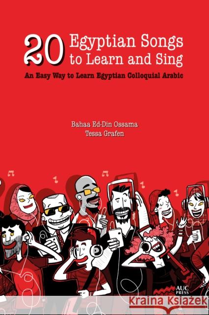 20 Egyptian Songs to Learn and Sing: An Easy Way to Learn Egyptian Colloquial Arabic Tessa Grafen 9789774169052 The American University in Cairo Press - książka