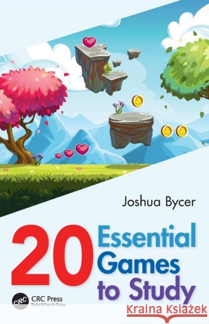 20 Essential Games to Study Joshua Bycer 9781138341456 CRC Press - książka