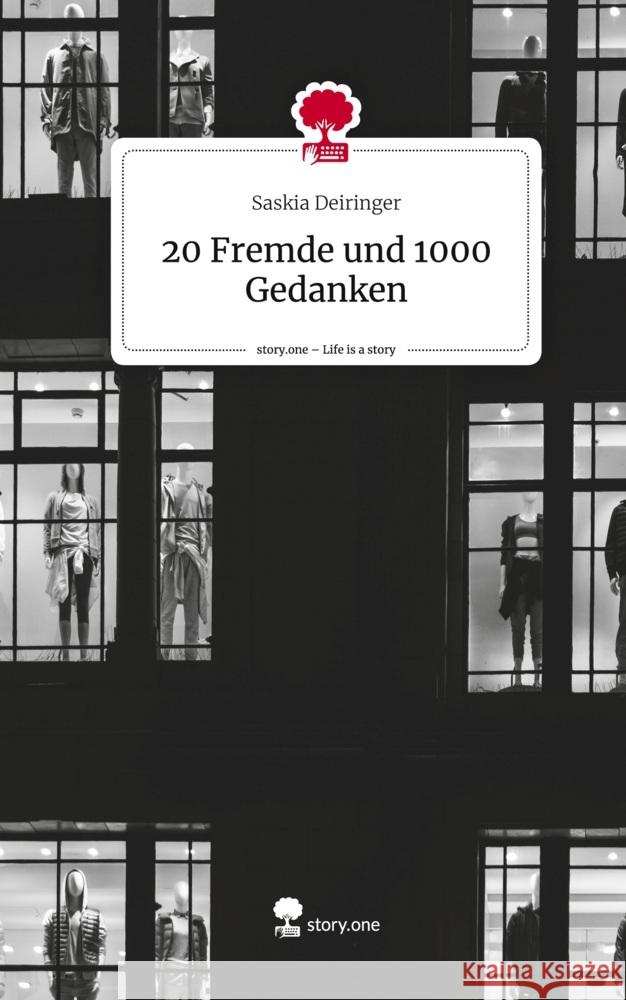 20 Fremde und 1000 Gedanken. Life is a Story - story.one Deiringer, Saskia 9783711545022 story.one publishing - książka