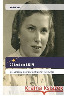 20 Grad am BAZIFE Katrin Fricke 9786202443883 Goldene Rakete - książka