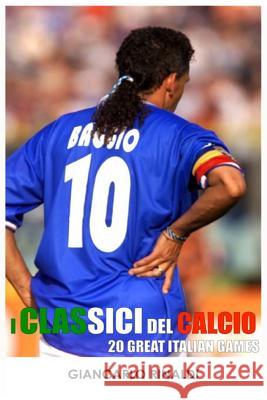 20 Great Italian Games: I Classici del Calcio Giancarlo Rinaldi John D. Taylor 9781494432652 Createspace - książka