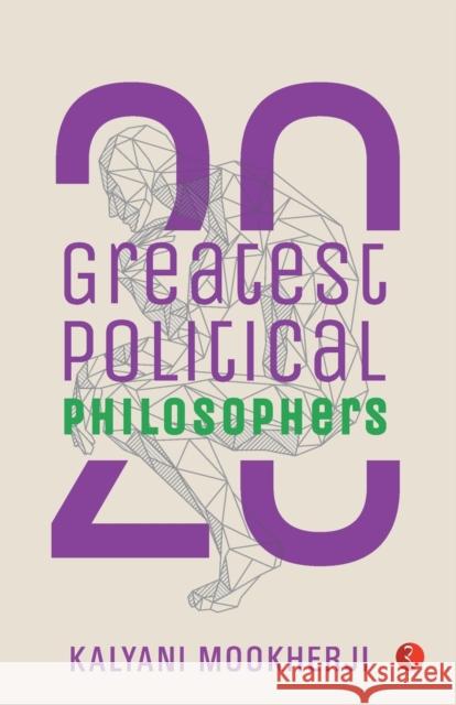 20 Greatest Political Philosophers Kalyani Mookherji 9789353333744 Aleph Book Company - książka