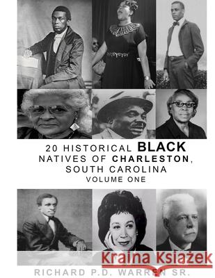 20 Historical Black Natives of Charleston: Volume One Richard Warren 9781716204883 Lulu.com - książka