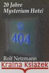 20 Jahre Mysterium Hotel: Erlebnisse Rolf Netzmann 9781512318456 Createspace Independent Publishing Platform