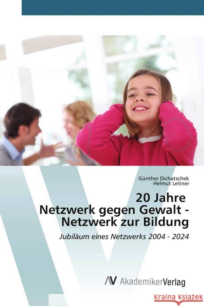20 Jahre Netzwerk gegen Gewalt - Netzwerk zur Bildung Dichatschek, Günther, Leitner, Helmut 9783639633108 AV Akademikerverlag - książka