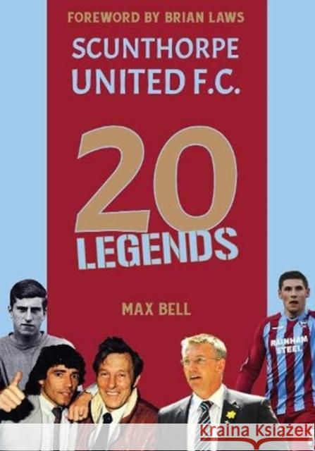 20 Legends: Scunthorpe United Max Bell 9781908847195 Vertical Editions - książka