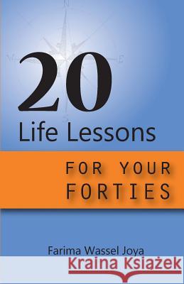 20 Life Lessons for Your Forties: Ageless Gift Of Wisdom Joya, Farima Wassel 9780998661124 7 Treasures Press - książka