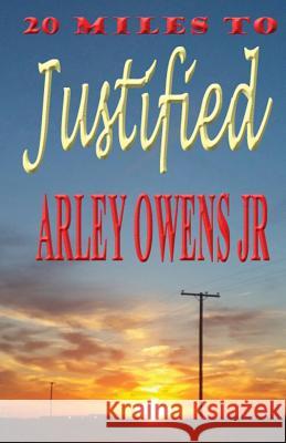 20 Miles to Justified Arley Owens Jr   9780989627306 Shorty Mae Productions - książka