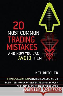 20 Most Common Trading Mistakes: And How You Can Avoid Them Kel Butcher 9781742169293 Wrightbooks - książka