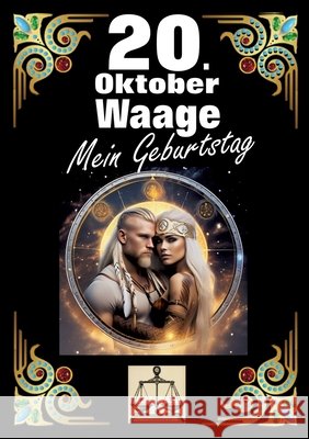 20. Oktober, mein Geburtstag: Geboren im Zeichen der Waage. Meine Eigenschaften und Charakterz?ge, meine St?rken und Schw?chen, meine Geburtstagsbeg Andreas K?hnemann 9783384276209 Tredition Gmbh - książka