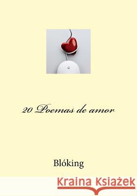 20 Poemas de amor Bloking 9781541302990 Createspace Independent Publishing Platform - książka