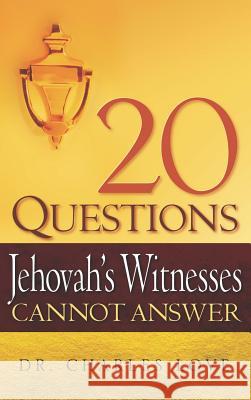 20 Questions Jehovah's Witnesses Cannot Answer Charles Love 9781597815086 Xulon Press - książka