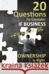 20 Questions To Consider If Business (Franchise) Ownership Is Right For You Ken Boyce 9781537770284 Createspace Independent Publishing Platform