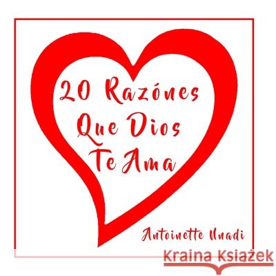 20 Razónes Que Dios Te Ama: 20 Reasons Why God Loves You en Español Nnadi, Antoinette 9781735589930 Children of Praise Ministries - książka