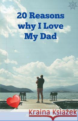 20 Reasons Why I Love My Dad Aleksander Arsov 9781719357265 Createspace Independent Publishing Platform - książka