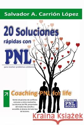 20 Soluciones Rápidas Con Pnl: Para resolver problemas cotidianos Carrión, Salvador A. 9788493787561 Via Directa&pnl Books - książka